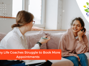 Why Life Coaches Struggle to Book More Appointments